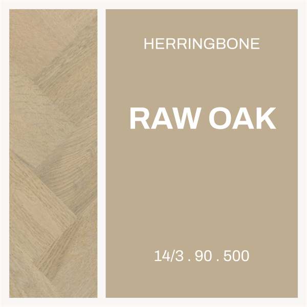 Raw Oak – Herringbone 14/3 x 90 × 500 Select grade