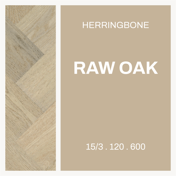 Raw Oak – Herringbone 15/3 x 120 × 600 Select grade