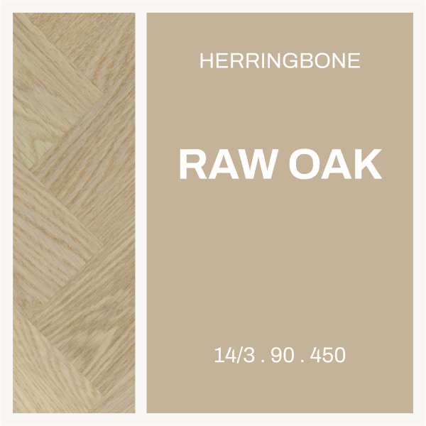 Raw Oak – Herringbone 14/3 x 90 × 450 Natural grade